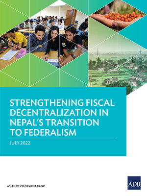cover image of Strengthening Fiscal Decentralization in Nepal's Transition to Federalism